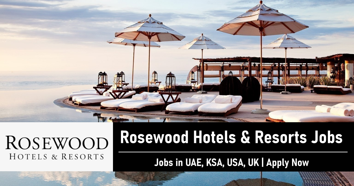 Rosewood Careers Hotels & Resorts Job Vacancies 2024