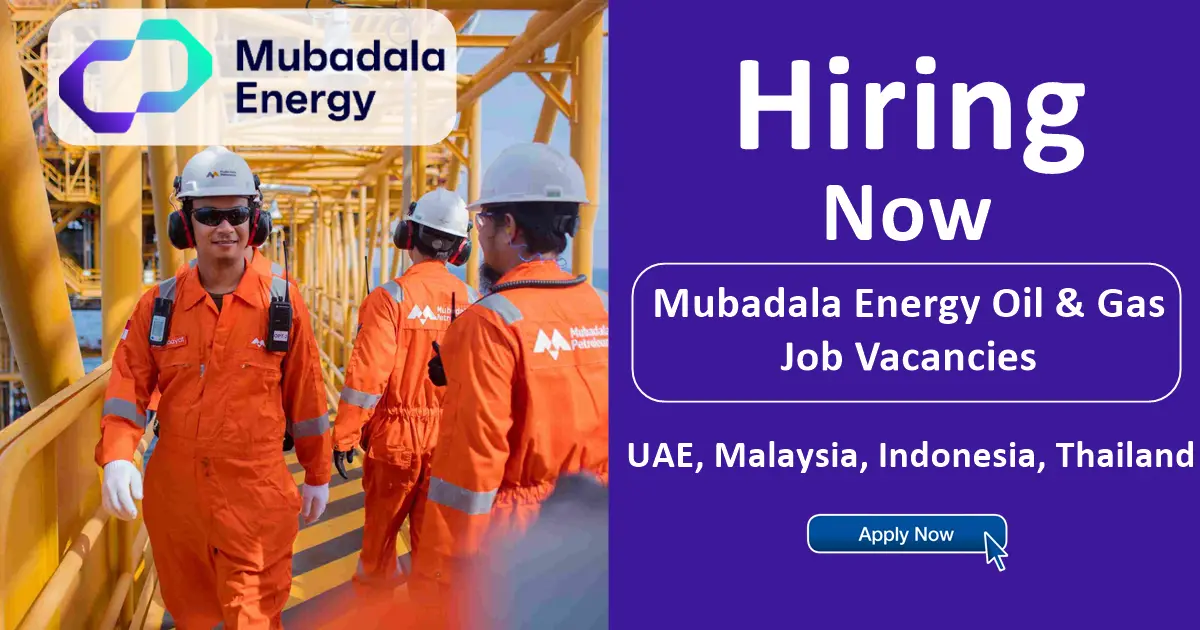 Mubadala Energy Careers | Jobs in UAE, Malaysia, Indonesia 2023