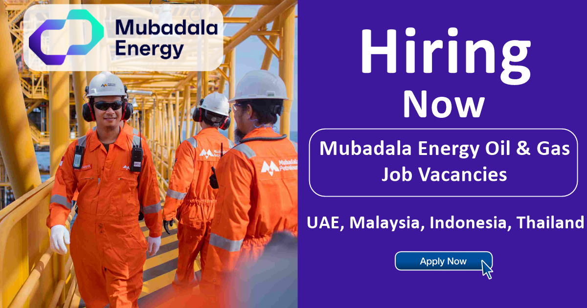 Mubadala Energy Careers | Jobs In UAE, Malaysia, Indonesia 2023