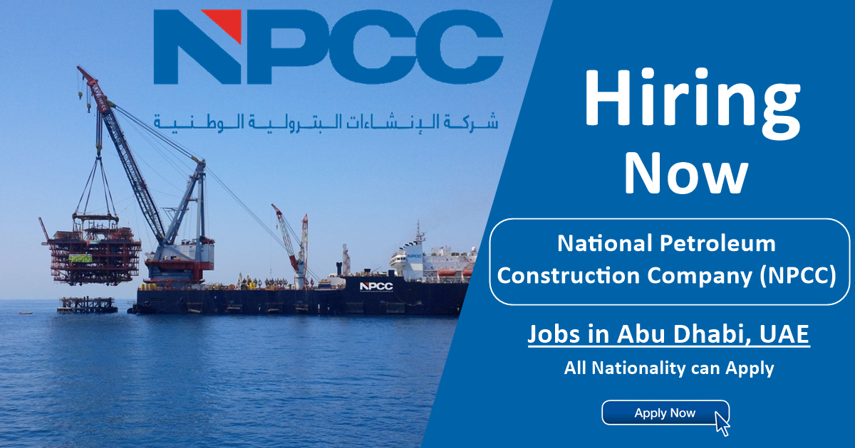 NPCC Abu Dhabi Vacancy 2024 | National Petroleum Construction Company