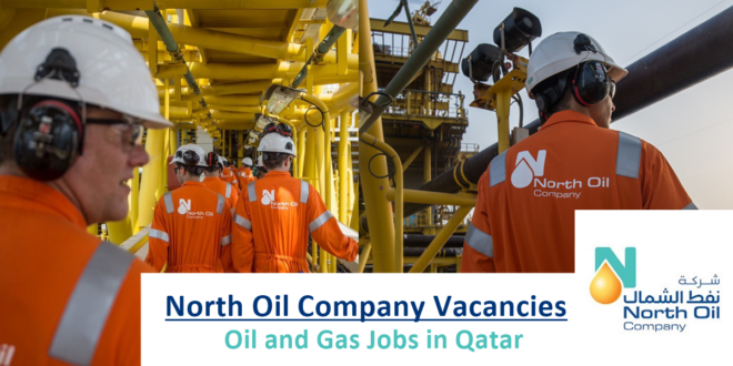 North Oil Company Qatar Vacancies | Oil and Gas Jobs 2024